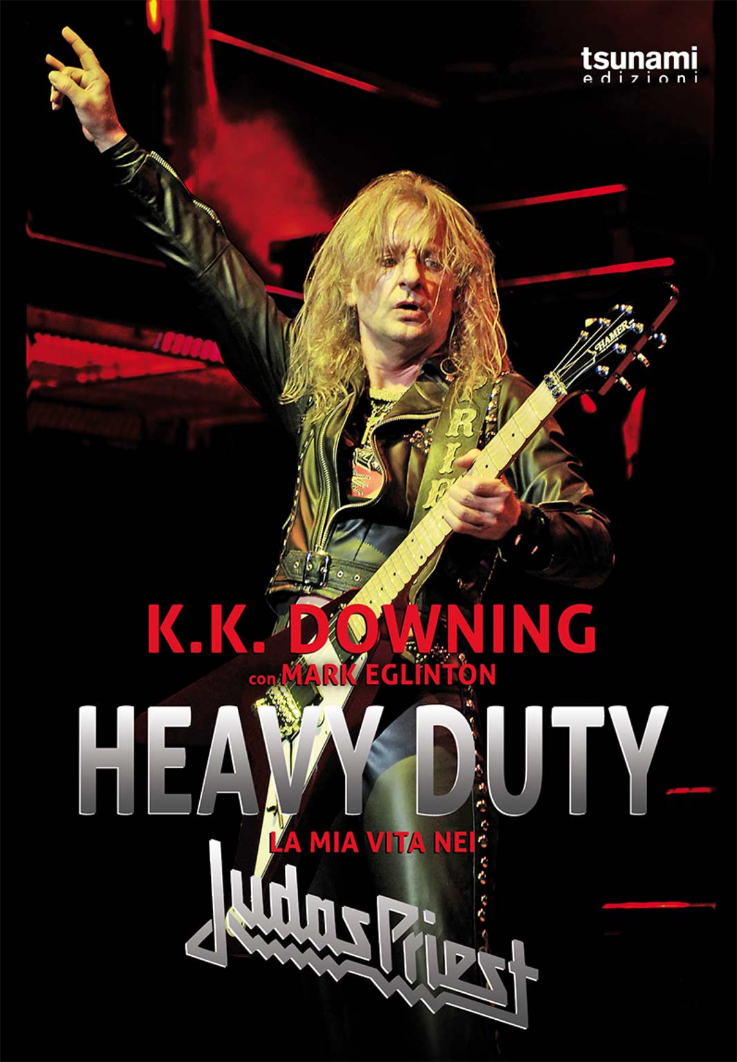 Libri Downing K.K. / Mark Eglinton - Heavy Duty. La Mia Vita Nei Judas Priest NUOVO SIGILLATO, EDIZIONE DEL 27/08/2020 SUBITO DISPONIBILE