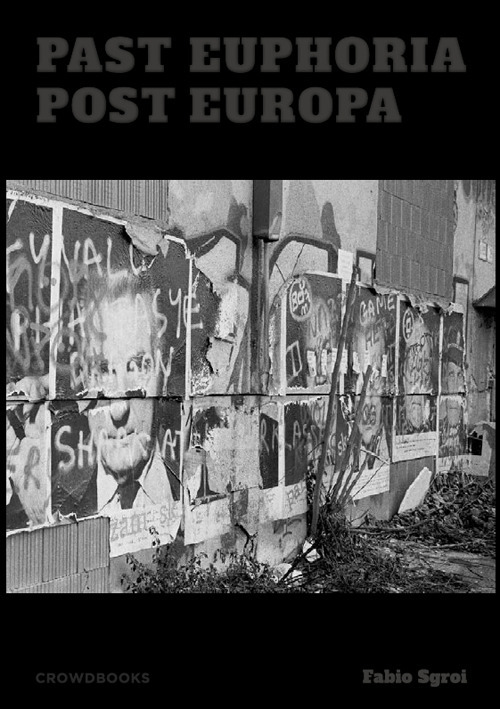 Libri Fabio Sgroi - Past Euphoria Post Europa NUOVO SIGILLATO, EDIZIONE DEL 01/12/2017 SUBITO DISPONIBILE