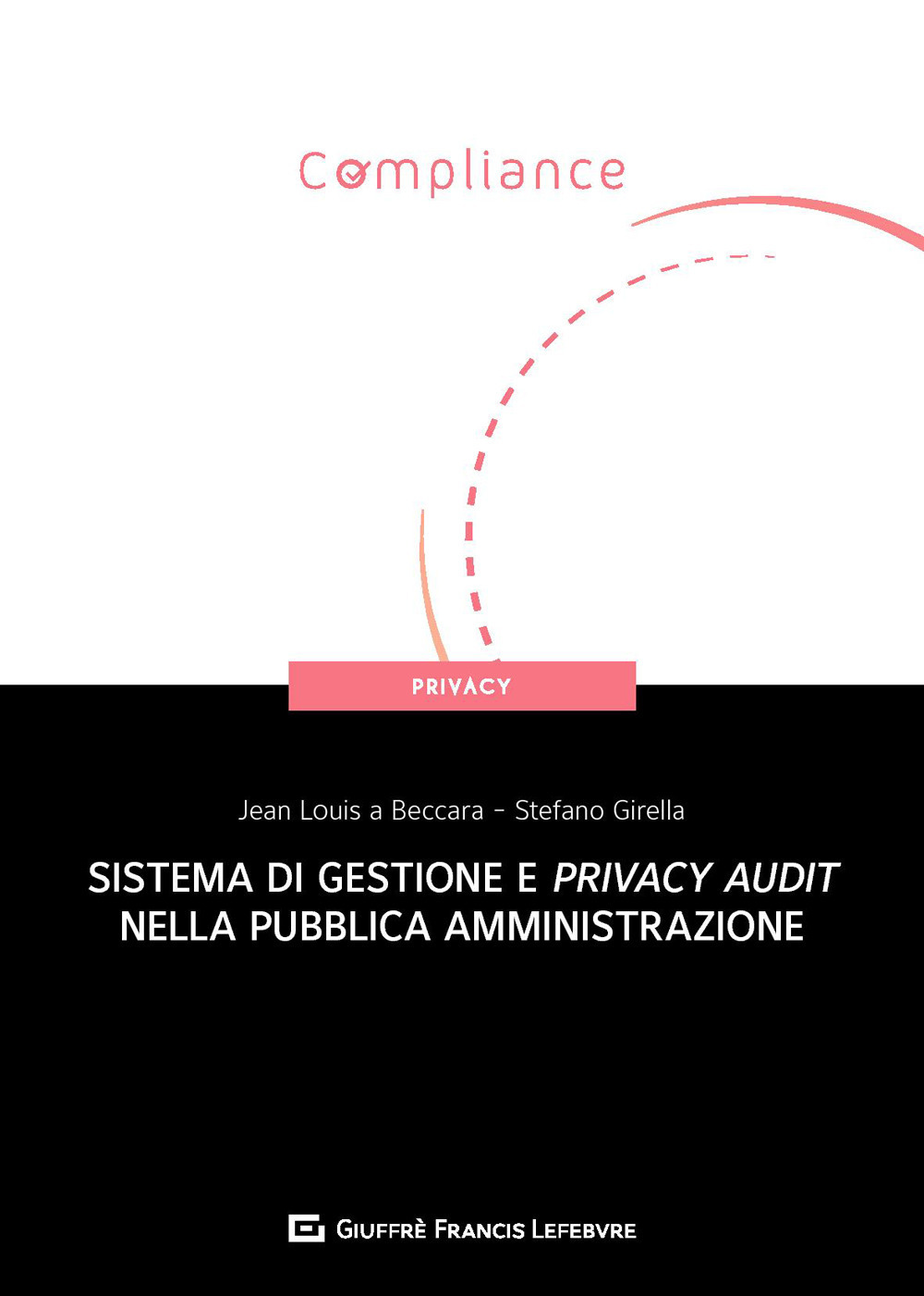 Libri A Beccara Jean Louis / Stefano Girella - Sistema Di Gestione E Privacy Audit Nella Pubblica Amministrazione NUOVO SIGILLATO, EDIZIONE DEL 09/01/2020 SUBITO DISPONIBILE