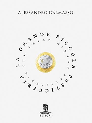 Libri Dalmasso Alessandro - La Grande Piccola Pasticceria NUOVO SIGILLATO, EDIZIONE DEL 16/01/2020 SUBITO DISPONIBILE