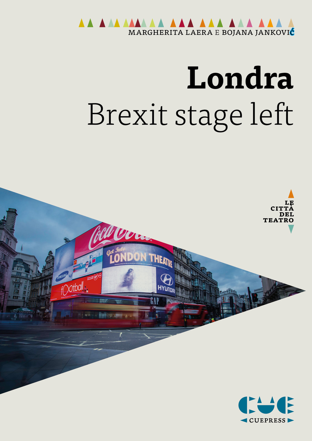Libri Laera Margherita / Jankovic Bojana - Londra. Brexit Stage Left NUOVO SIGILLATO, EDIZIONE DEL 28/01/2020 SUBITO DISPONIBILE