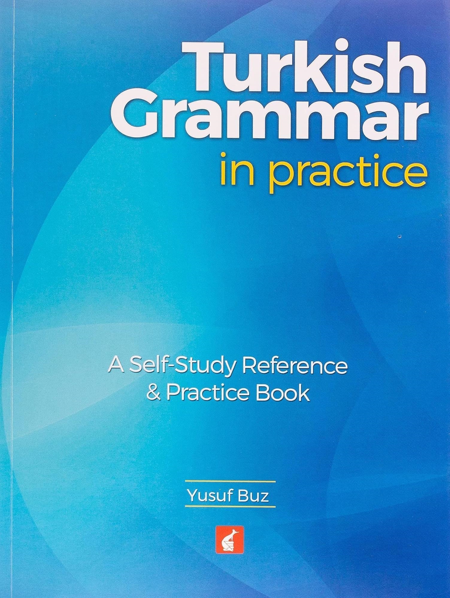 LIbri UK/US Buz, Yusuf - Turkish Grammar In Practice - A Self-Study Reference & Practice Book NUOVO SIGILLATO, EDIZIONE DEL 11/01/2016 SUBITO DISPONIBILE