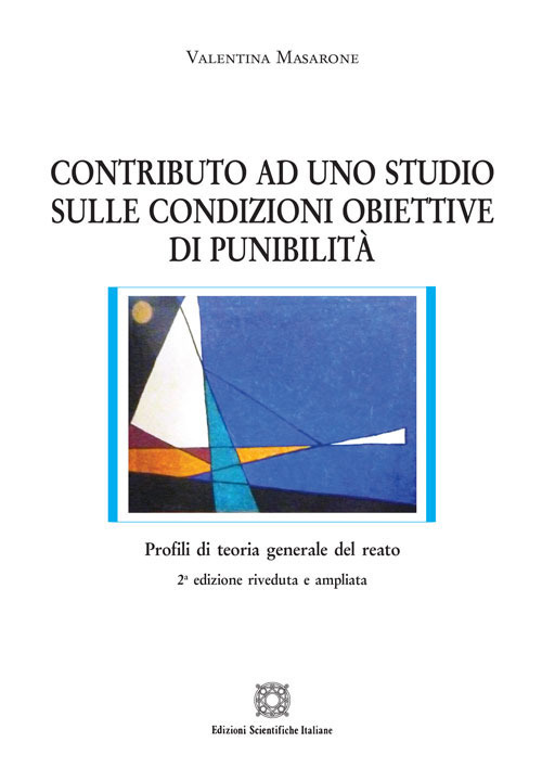 Libri Valentina Masarone - Contributo Ad Uno Studio Sulle Condizioni Obiettive Di Punibilita. Nuova Ediz. NUOVO SIGILLATO, EDIZIONE DEL 30/12/2019 SUBITO DISPONIBILE