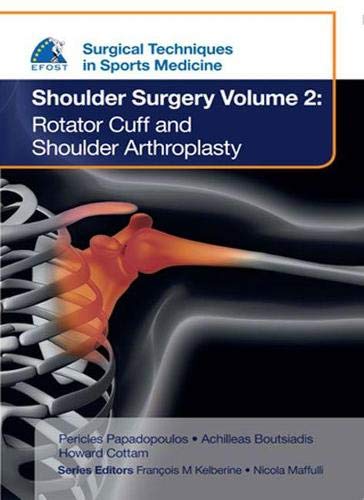 LIbri UK/US Papadopoulos, Pericles - Efost Surgical Techniques In Sports Medicine - Shoulder Surgery, Vol. 2: Rotator Cuff And Shoulder Arthroplasty NUOVO SIGILLATO, EDIZIONE DEL 31/01/2017 SUBITO DISPONIBILE