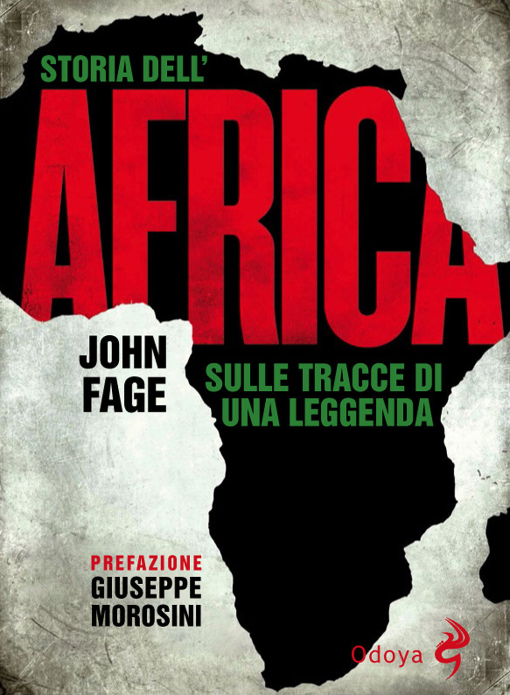 Libri John Fage - Storia Dell'africa. Sulle Tracce Di Una Leggenda NUOVO SIGILLATO, EDIZIONE DEL 04/06/2020 SUBITO DISPONIBILE