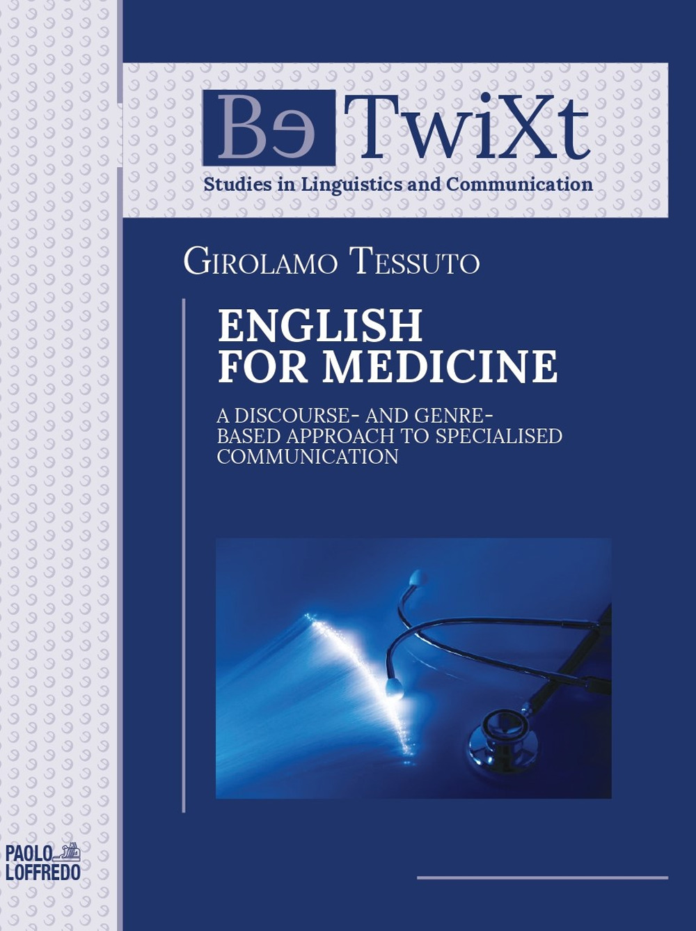Libri Girolamo Tessuto - English For Medicine. A Discourse - And Genre - Based Approach To Specialised Communication NUOVO SIGILLATO SUBITO DISPONIBILE