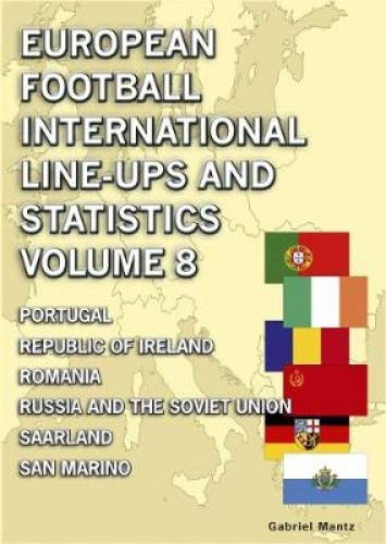LIbri UK/US Mantz, Gabriel - European Football International Line-Ups & Statistics - Volume 8 : Portugal To San Marino NUOVO SIGILLATO, EDIZIONE DEL 30/01/2018 SUBITO DISPONIBILE
