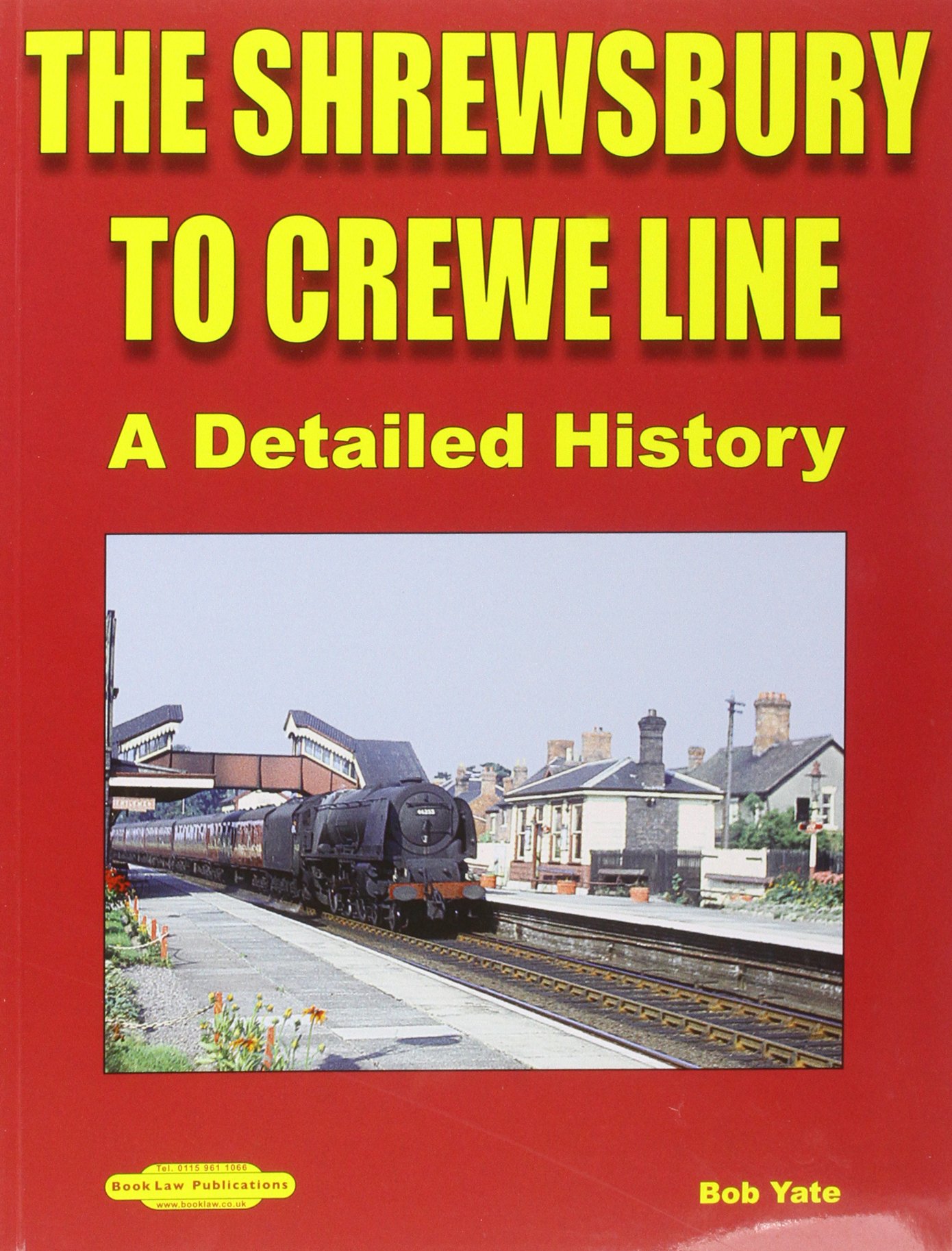 LIbri Yate Bob - The Shrewsbury To Crewe Line: A Detailed History NUOVO SIGILLATO EDIZIONE DEL SUBITO DISPONIBILE
