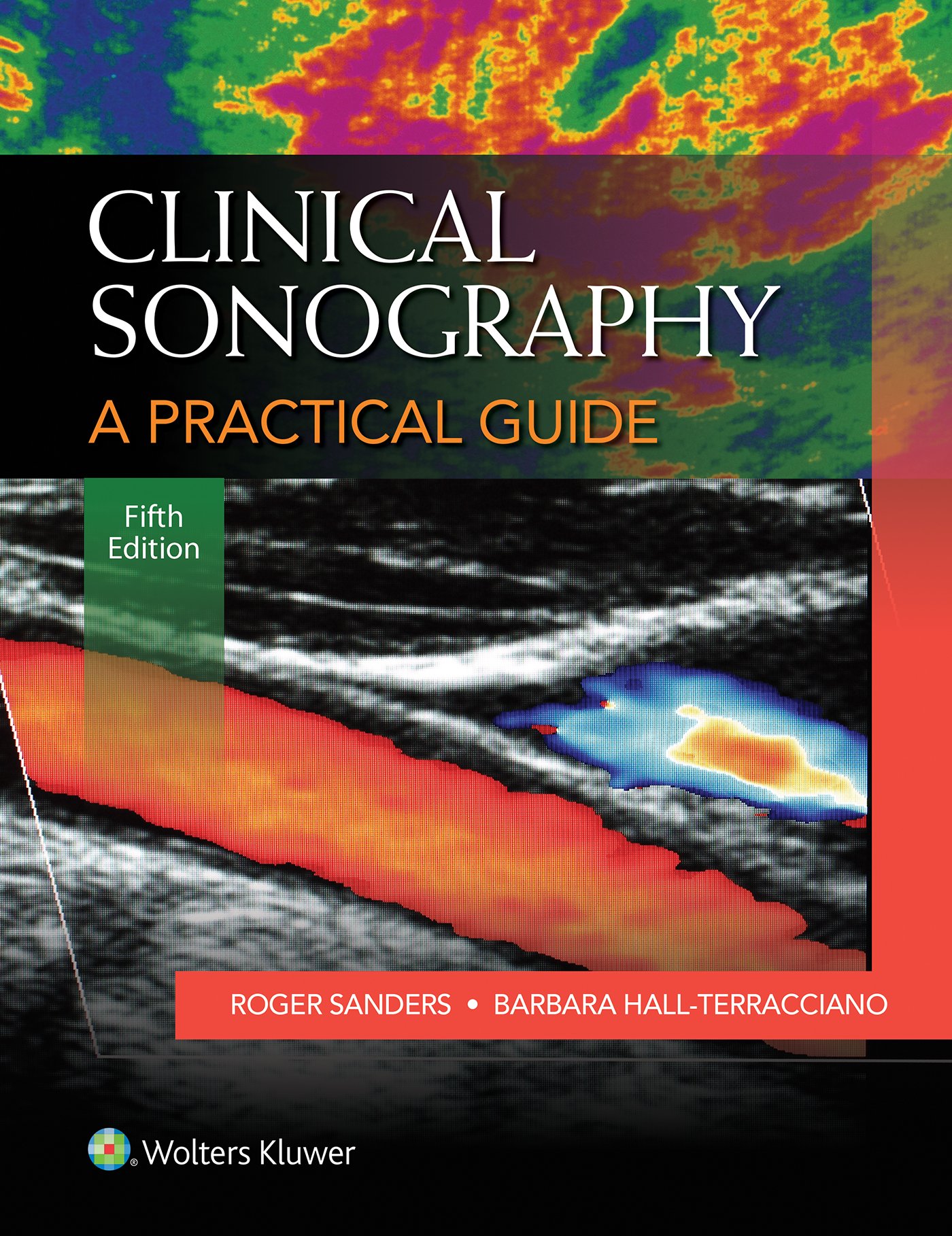LIbri UK/US Sanders - Clinical Sonography: A Practical Guide NUOVO SIGILLATO, EDIZIONE DEL 17/01/2015 SUBITO DISPONIBILE