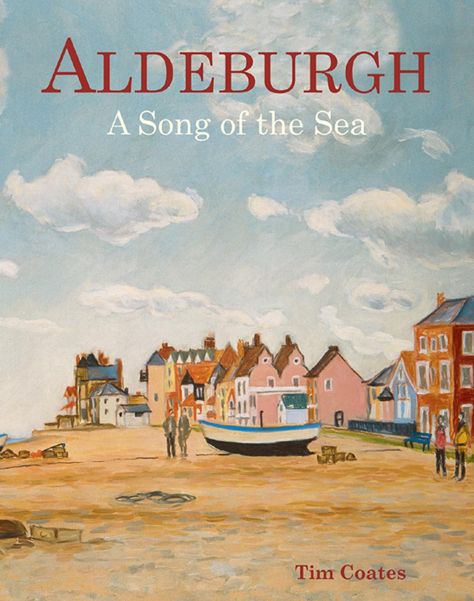 LIbri UK/US Coates, Tim - Aldeburgh: A Song Of The Sea NUOVO SIGILLATO, EDIZIONE DEL 20/01/2010 SUBITO DISPONIBILE