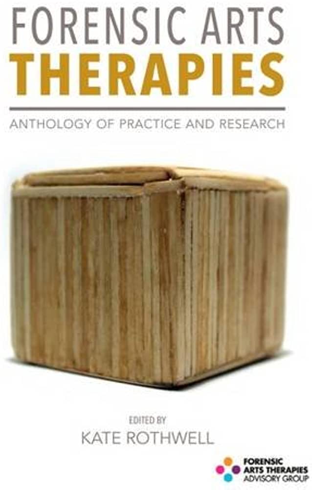 LIbri UK/US Rothwell, Kate - Forensic Arts Therapies : Anthology Of Practice And Research NUOVO SIGILLATO, EDIZIONE DEL 30/01/2016 SUBITO DISPONIBILE