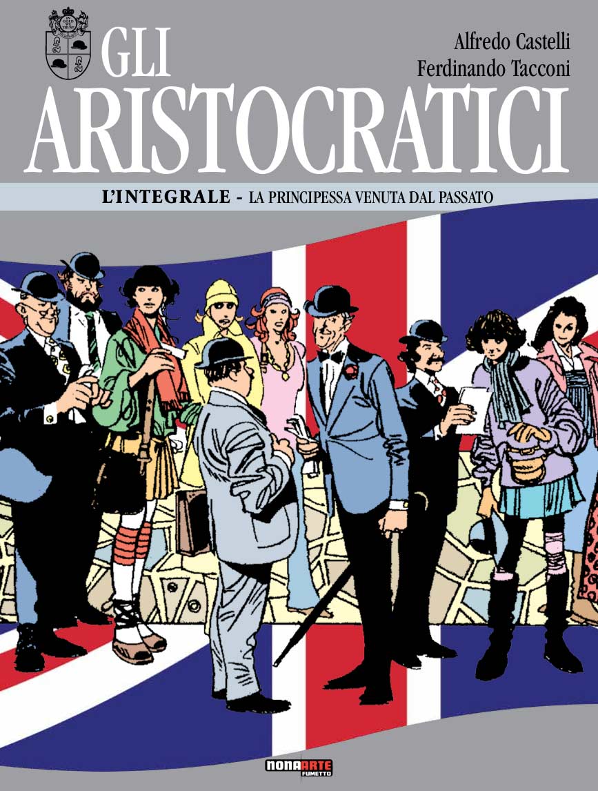 Libri Alfredo Castelli / Ferdinando Tacconi - Gli Aristocratici. L'integrale Vol 09 NUOVO SIGILLATO, EDIZIONE DEL 27/08/2020 SUBITO DISPONIBILE