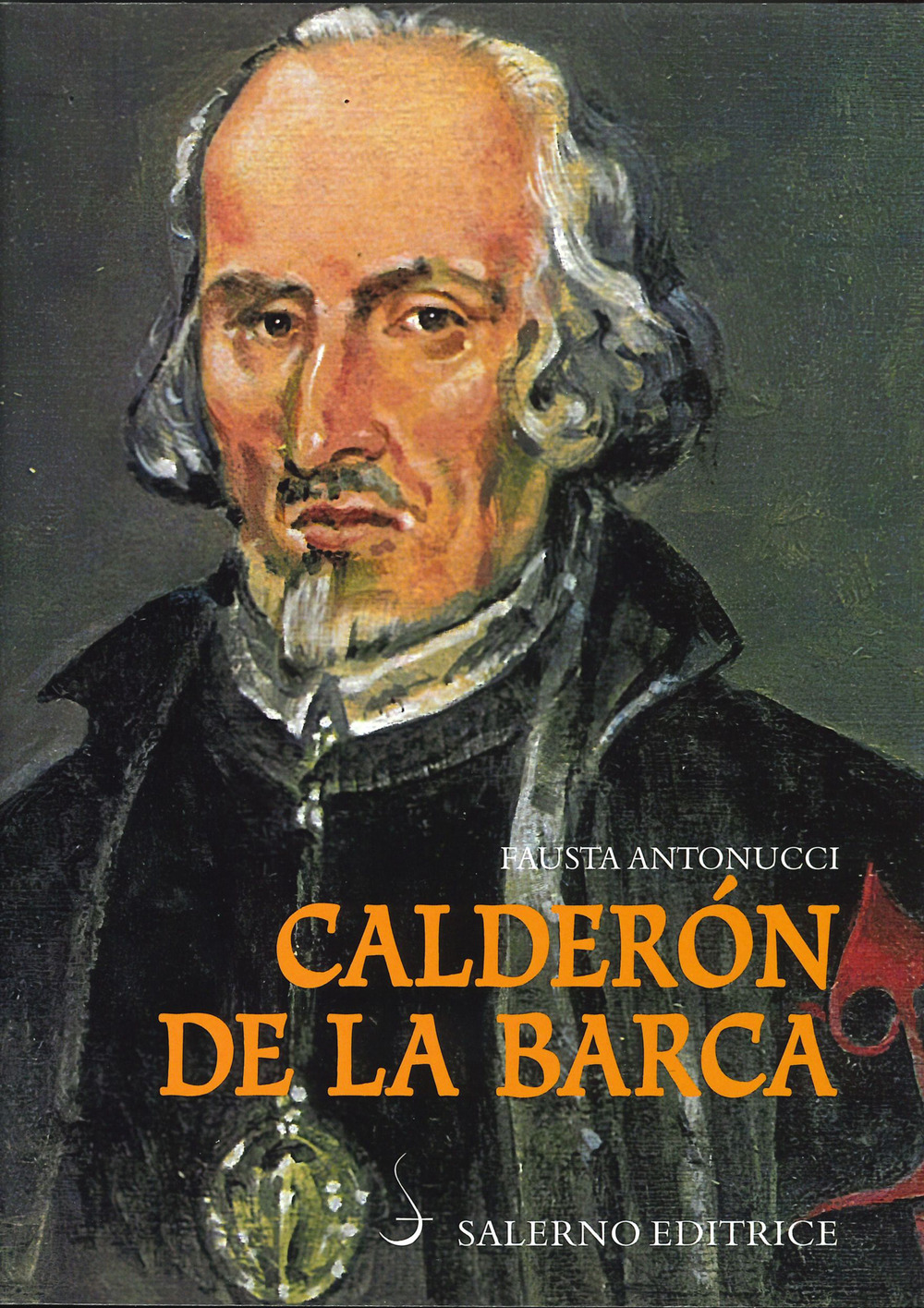 Libri Fausta Antonucci - Calderon De La Barca NUOVO SIGILLATO, EDIZIONE DEL 28/01/2021 SUBITO DISPONIBILE