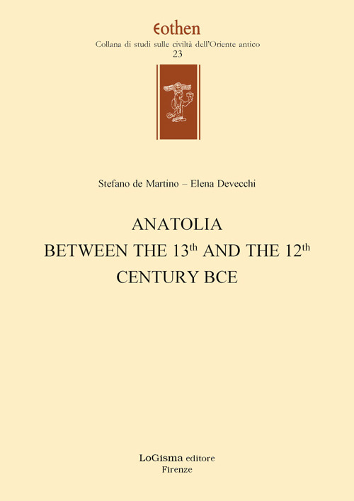 Libri Anatolia Between The 13Th And The 12Th Century BCE NUOVO SIGILLATO EDIZIONE DEL SUBITO DISPONIBILE