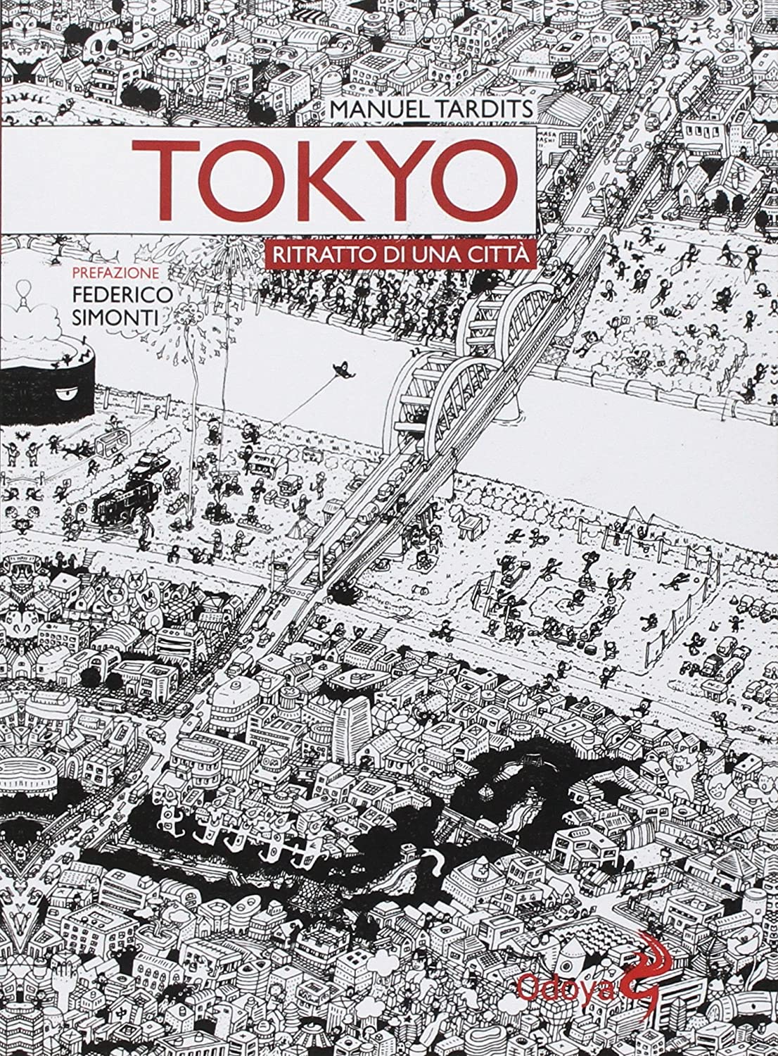 Libri Manuel Tardits - Tokyo. Ritratto Di Una Citta NUOVO SIGILLATO, EDIZIONE DEL 27/05/2021 SUBITO DISPONIBILE