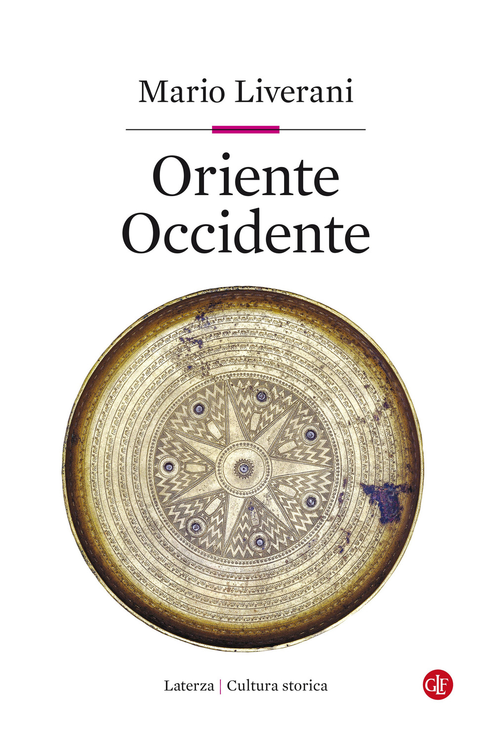 Libri Mario Liverani - Oriente Occidente NUOVO SIGILLATO EDIZIONE DEL SUBITO DISPONIBILE