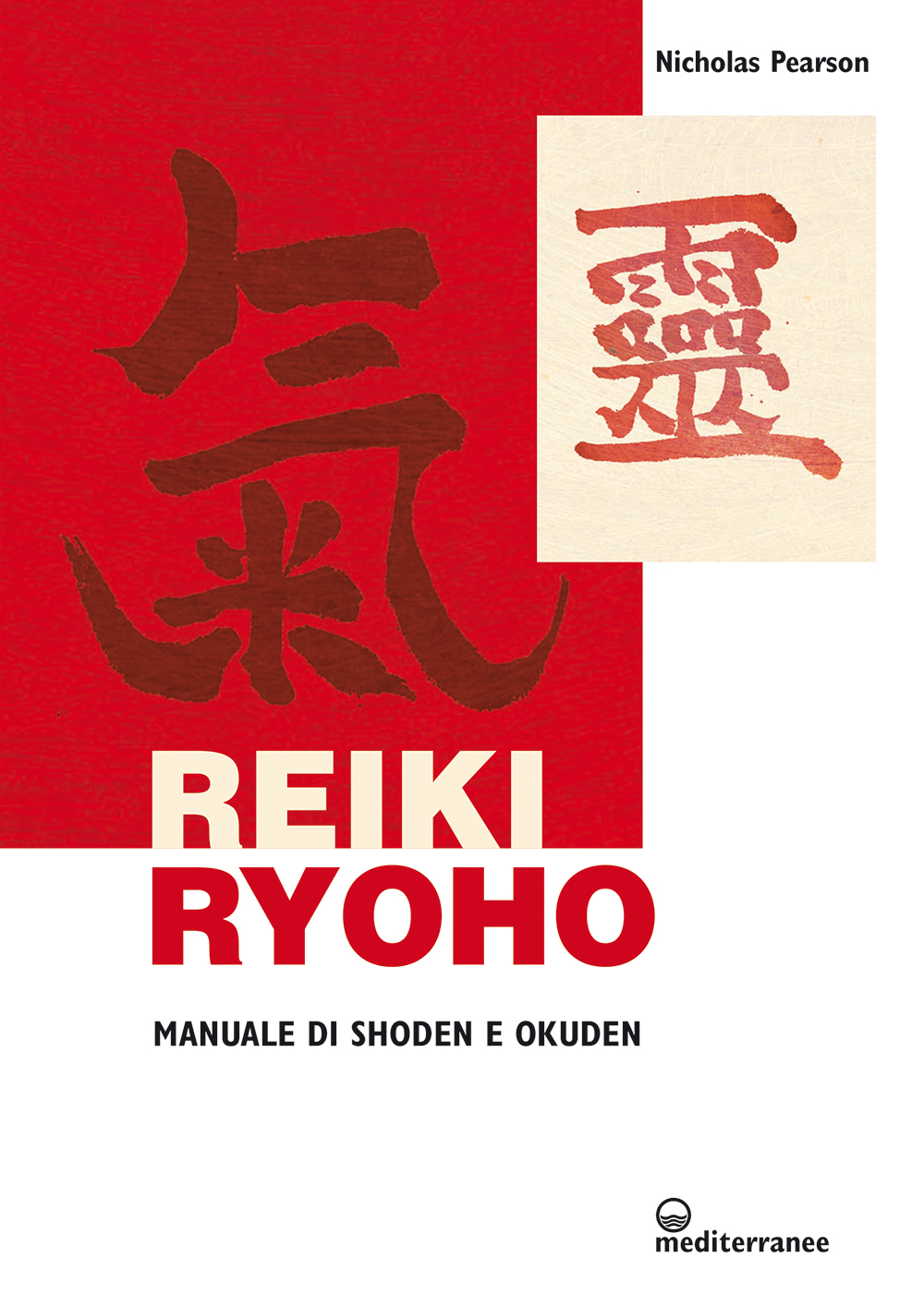 Libri Pearson Nicholas - Reiki Ryoho. Manuale Di Shoden E Okuden NUOVO SIGILLATO, EDIZIONE DEL 16/07/2020 SUBITO DISPONIBILE