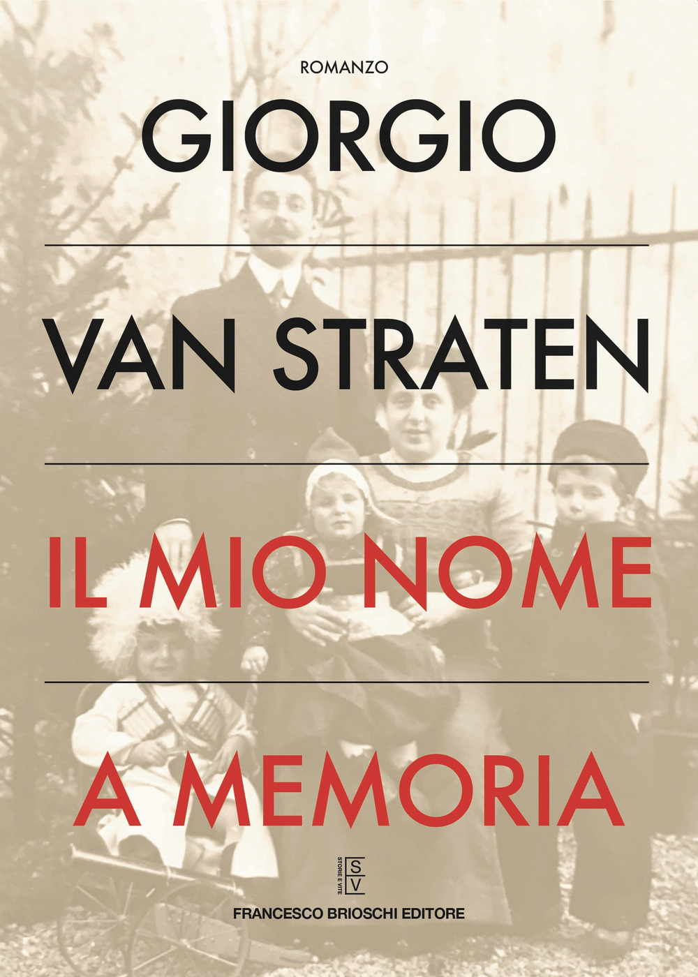 Libri Van Straten Giorgio - Il Mio Nome A Memoria NUOVO SIGILLATO, EDIZIONE DEL 04/06/2020 SUBITO DISPONIBILE