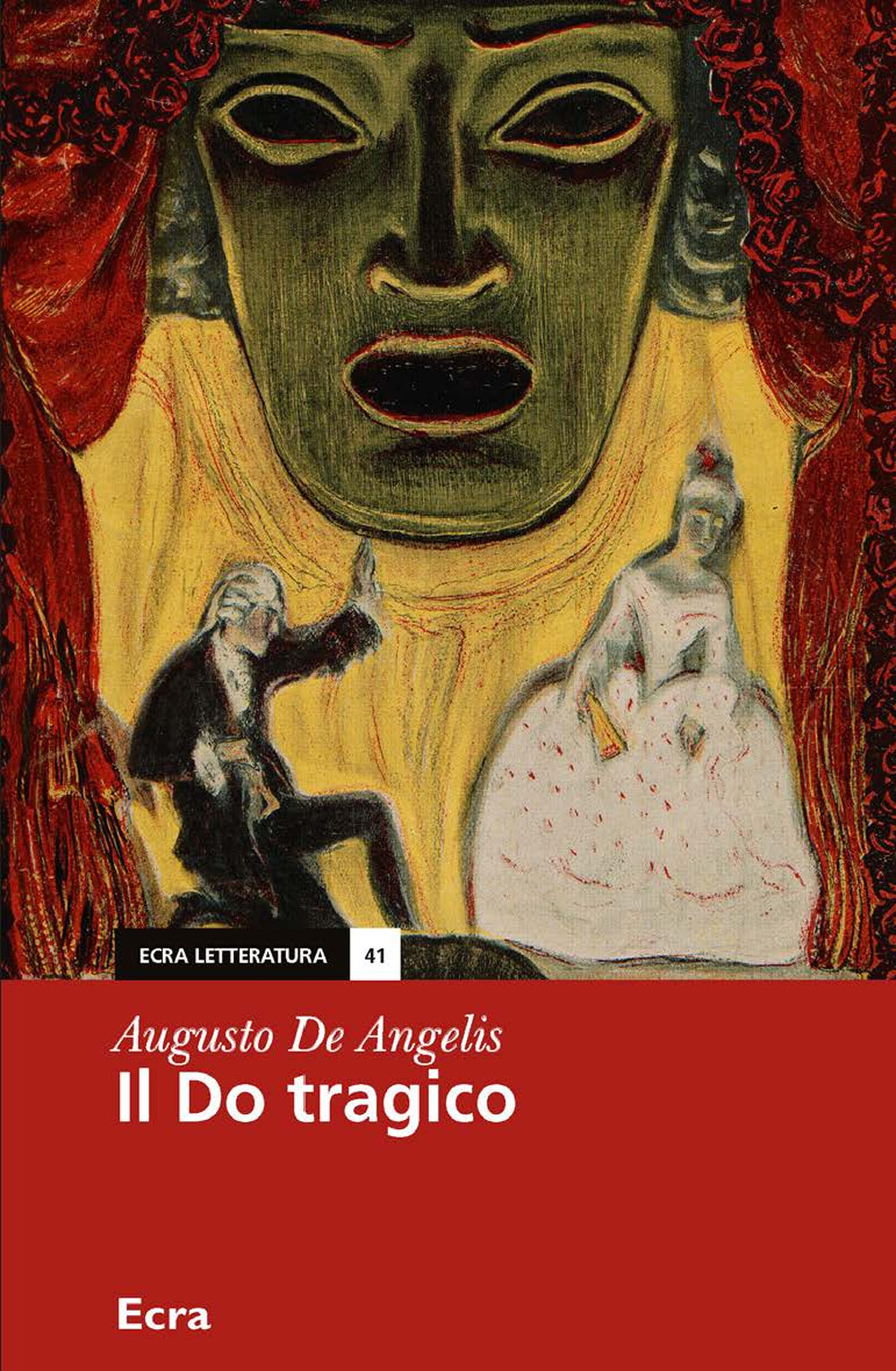 Libri De Angelis Augusto - Il Do Tragico NUOVO SIGILLATO, EDIZIONE DEL 01/06/2020 SUBITO DISPONIBILE