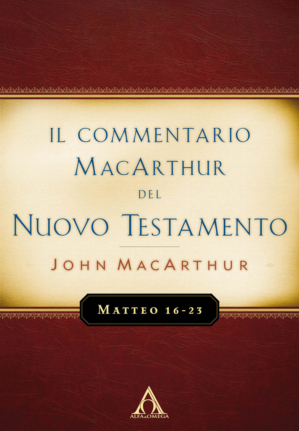 Libri John MacArthur - Il Commentario Macarthur Del Nuovo Testamento. Matteo 16-23 NUOVO SIGILLATO SUBITO DISPONIBILE