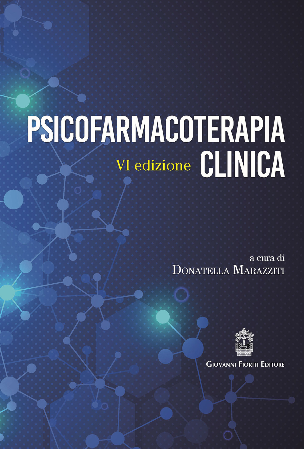 Libri Psicofarmacoterapia Clinica. Nuova Ediz. NUOVO SIGILLATO, EDIZIONE DEL 10/03/2020 SUBITO DISPONIBILE