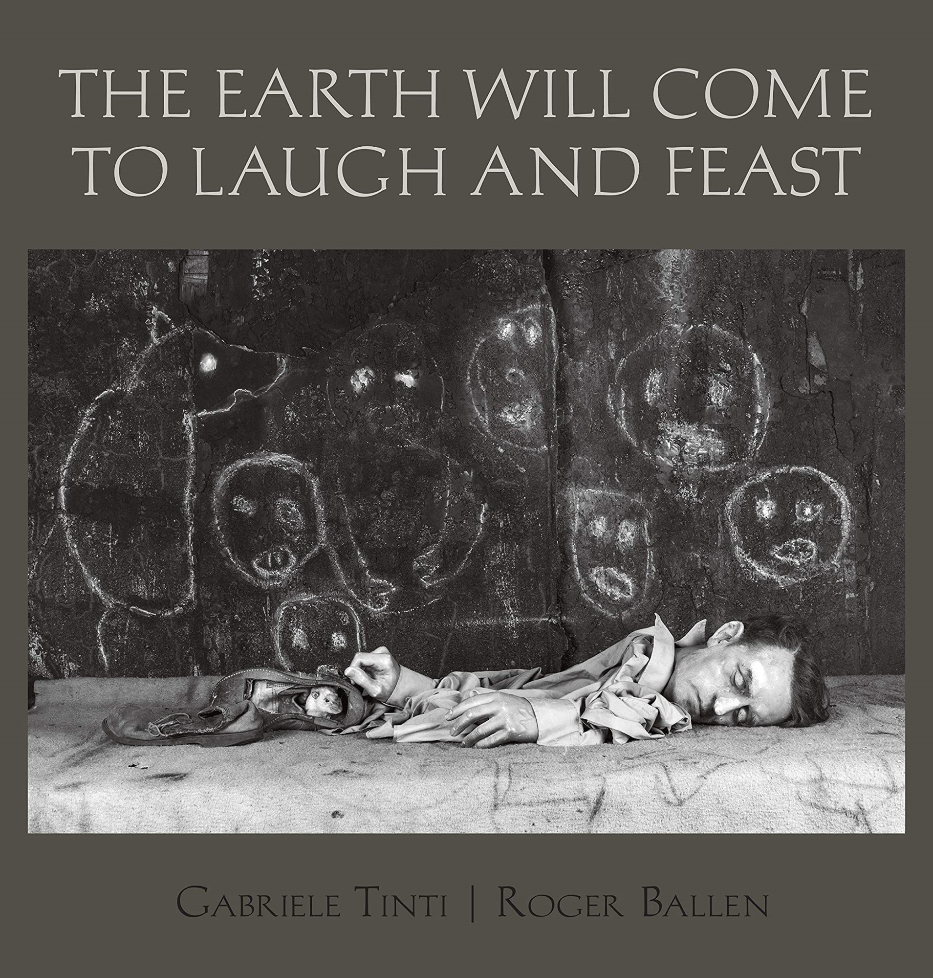 Libri Ballen Roger - The Earth Will Come To Laugh A NUOVO SIGILLATO SUBITO DISPONIBILE