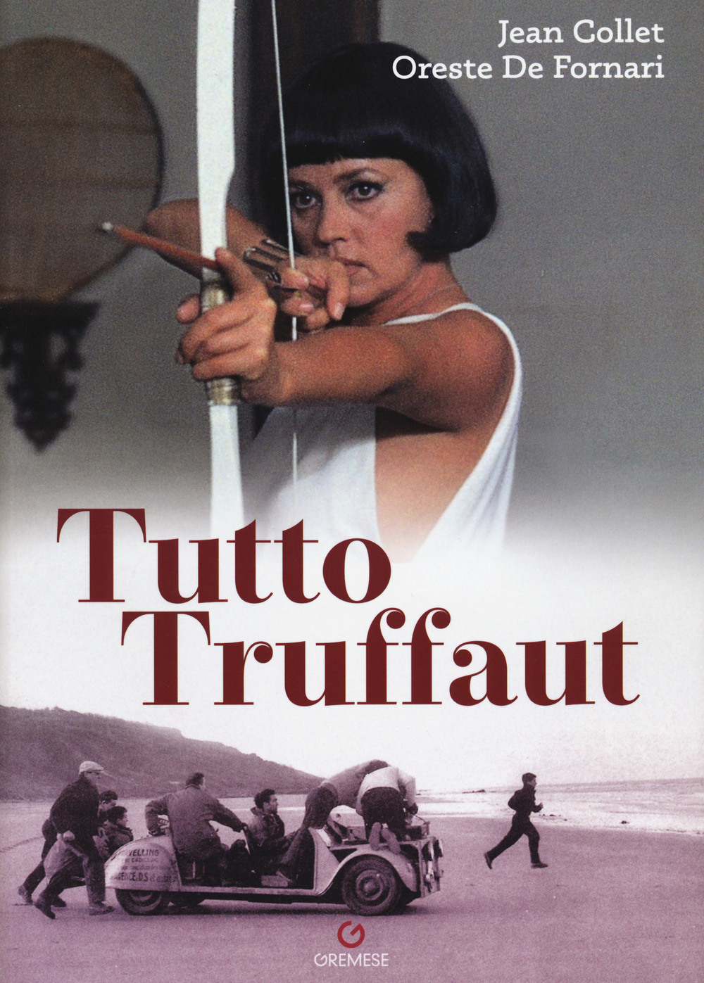 Libri De Fornari Oreste / Collet Jean - Tutto Truffaut NUOVO SIGILLATO, EDIZIONE DEL 16/11/2020 SUBITO DISPONIBILE