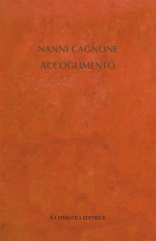 Libri Nanni Cagnone - Accoglimento NUOVO SIGILLATO EDIZIONE DEL SUBITO DISPONIBILE