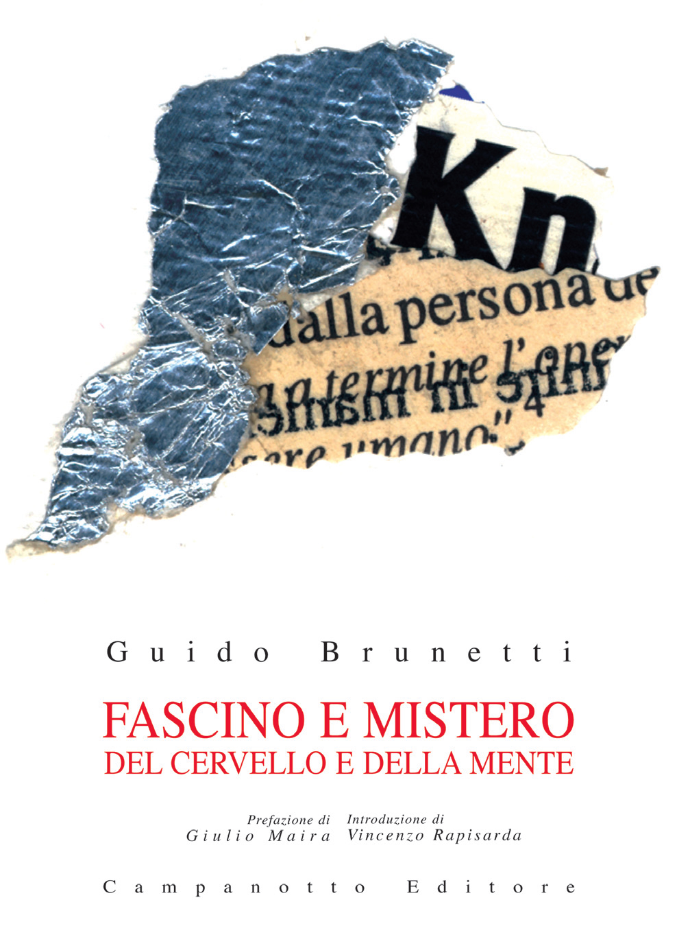 Libri Guido Brunetti - Fascino E Mistero Del Cervello E Della Mente NUOVO SIGILLATO, EDIZIONE DEL 30/06/2020 SUBITO DISPONIBILE
