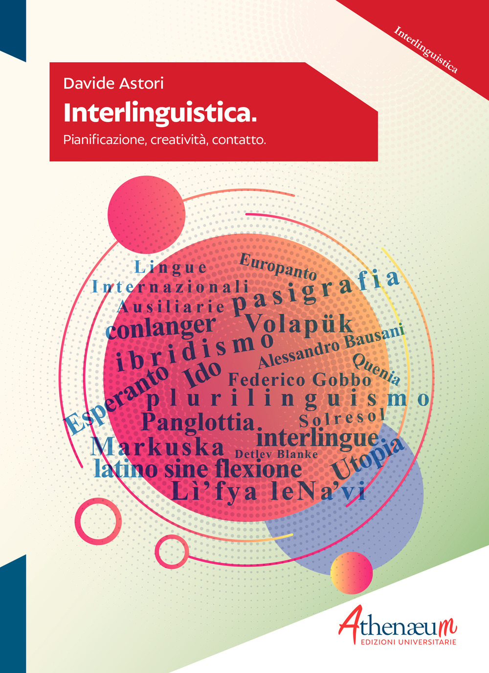 Libri Davide Astori - Interlinguistica. Pianificazione, Creativita, Contatto NUOVO SIGILLATO, EDIZIONE DEL 24/02/2020 SUBITO DISPONIBILE