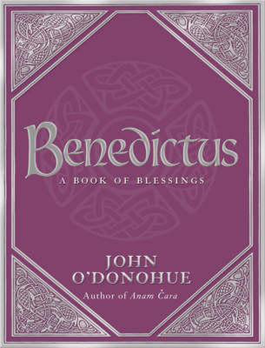 LIbri ODonohue John Ph.D. - Benedictus: A Book Of Blessings NUOVO SIGILLATO EDIZIONE DEL SUBITO DISPONIBILE