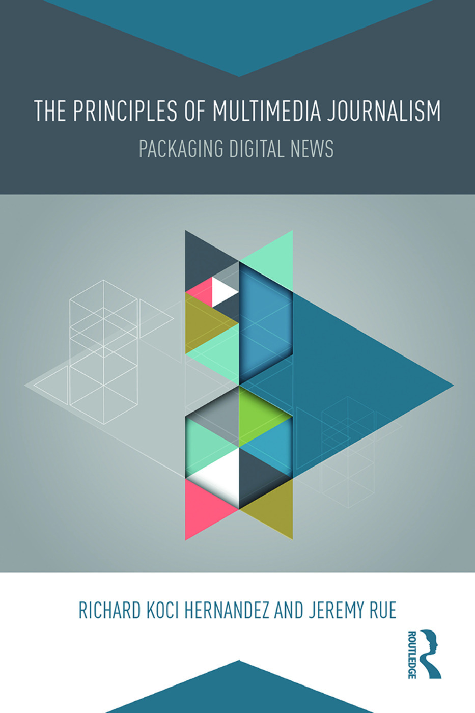 LIbri UK/US Hernandez, Richard Koci - The Principles Of Multimedia Journalism : Packaging Digital News NUOVO SIGILLATO, EDIZIONE DEL 10/01/2015 SUBITO DISPONIBILE