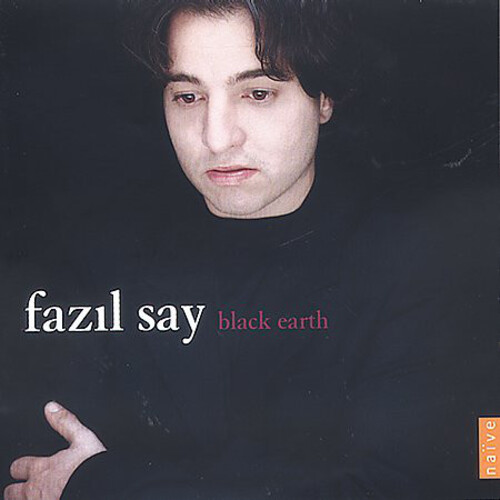 Audio Cd Fazil Say: Black Earth NUOVO SIGILLATO, EDIZIONE DEL 24/03/2004 SUBITO DISPONIBILE