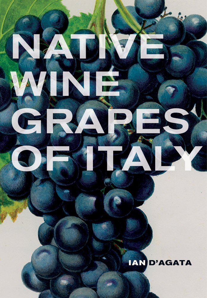 LIbri UK/US D'Agata, Ian - Native Wine Grapes Of Italy NUOVO SIGILLATO, EDIZIONE DEL 02/01/2014 SUBITO DISPONIBILE