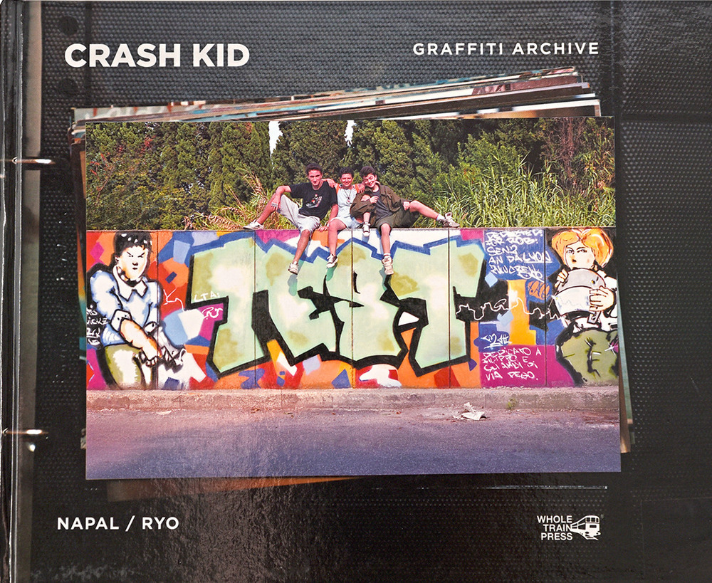 Libri Napal / Ryo - Crash Kid. Graffiti Archive. Ediz. Italiana E Inglese NUOVO SIGILLATO SUBITO DISPONIBILE