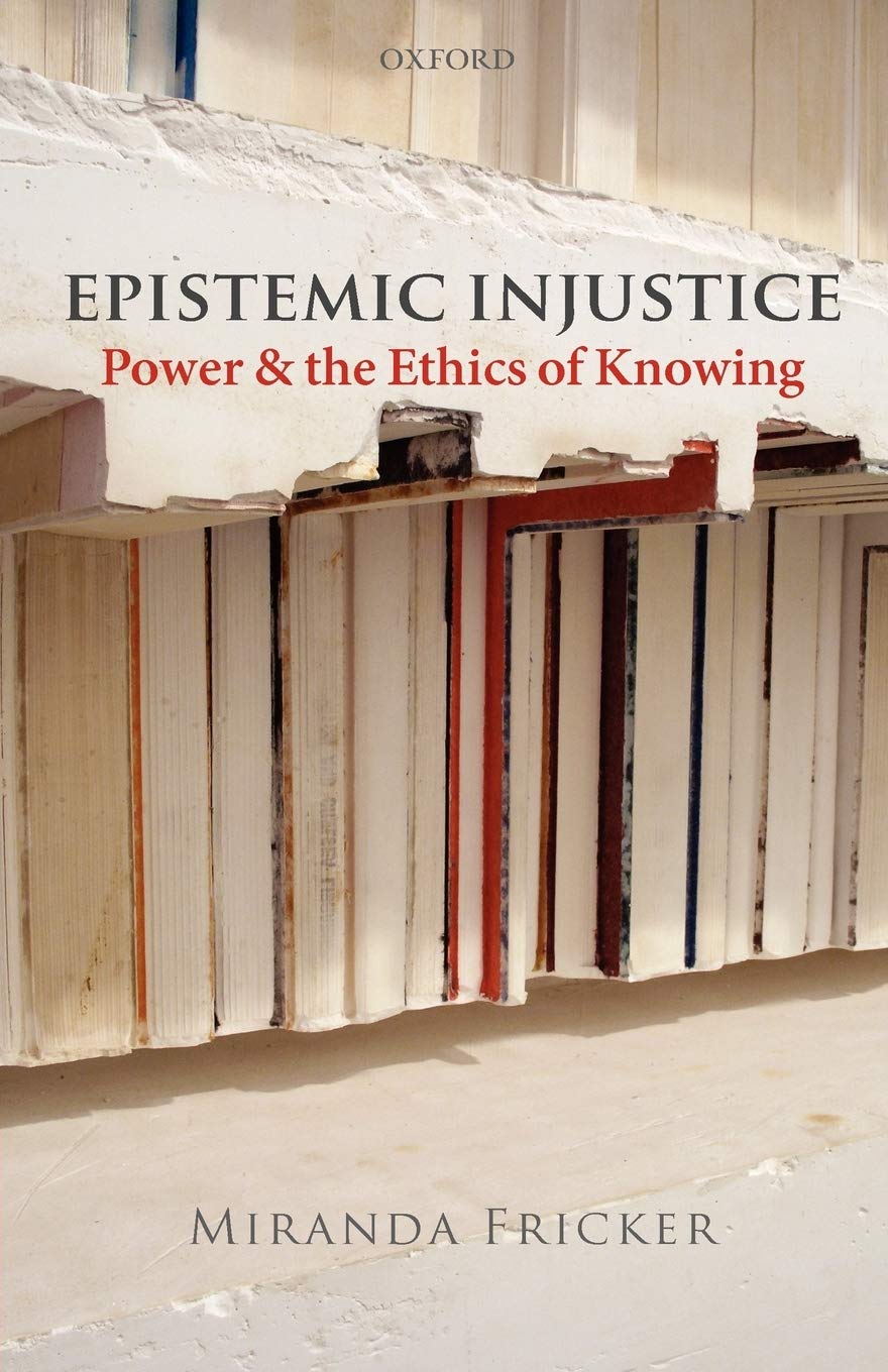 LIbri UK/US Fricker, Miranda (Birkbeck College, University Of London) - Epistemic Injustice : Power And The Ethics Of Knowing NUOVO SIGILLATO, EDIZIONE DEL 01/01/2009 SUBITO DISPONIBILE