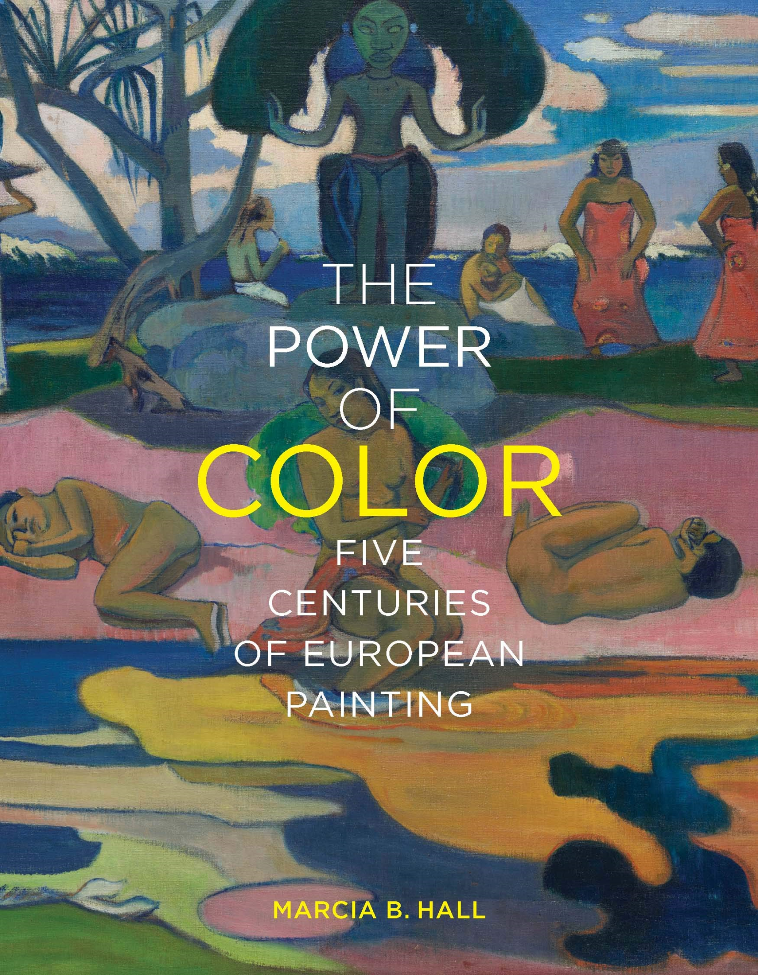 LIbri UK/US Hall, Marcia B. - The Power Of Color : Five Centuries Of European Painting NUOVO SIGILLATO, EDIZIONE DEL 14/01/2019 SUBITO DISPONIBILE