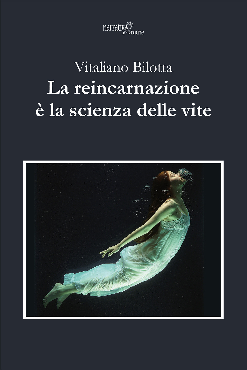 Libri Vitaliano Bilotta - La Reincarnazione E' La Scienza Delle Vite NUOVO SIGILLATO, EDIZIONE DEL 30/03/2020 SUBITO DISPONIBILE