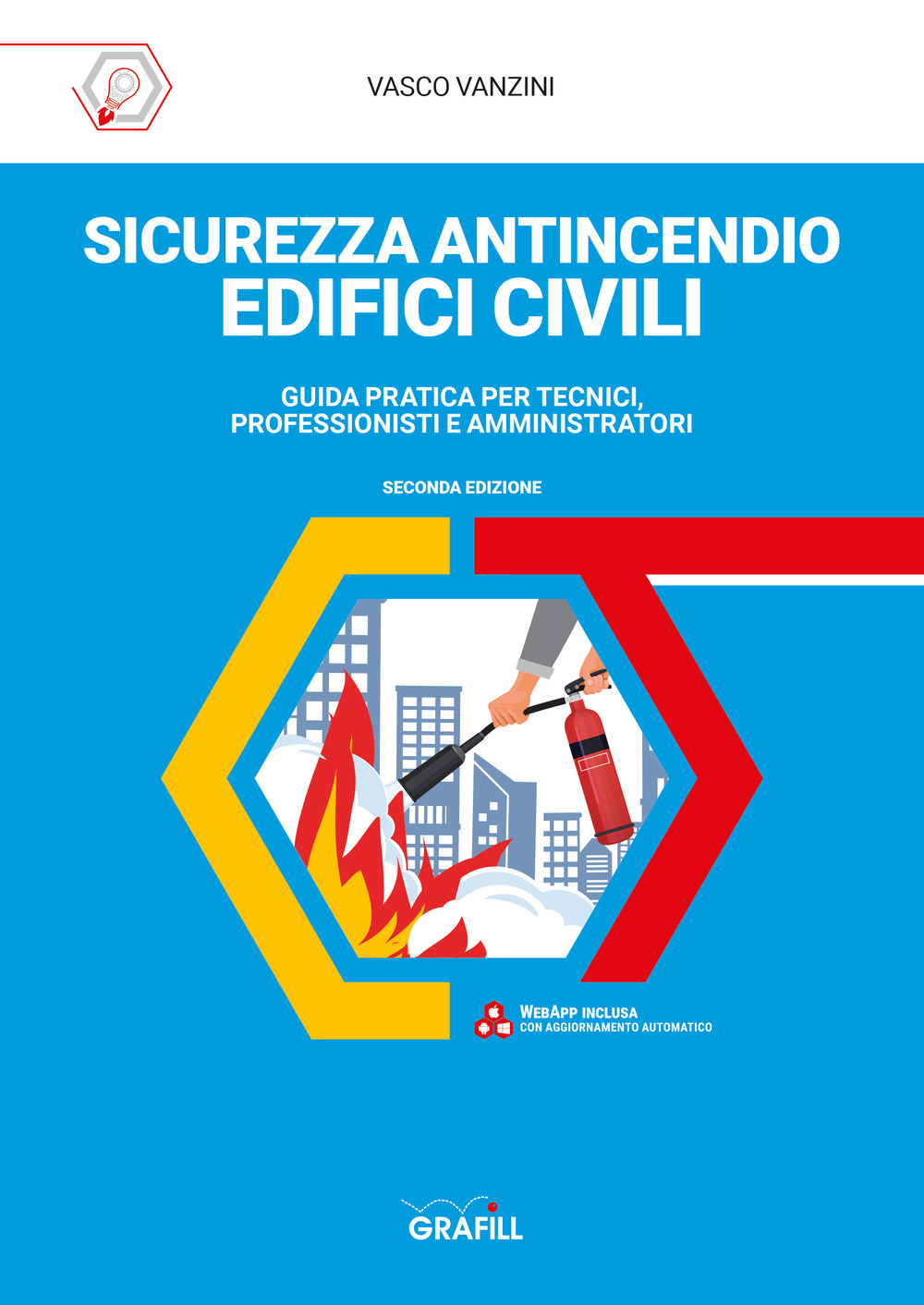 Libri Vanzini Vasco - Sicurezza Antincendio Edifici Civili. Con App NUOVO SIGILLATO SUBITO DISPONIBILE