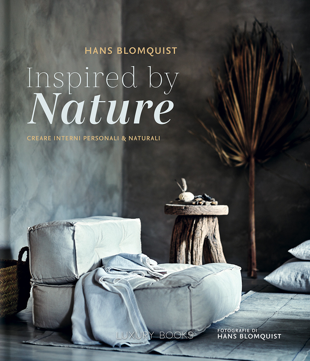 Libri Hans Blomquist - Inspired By Nature. Creare Interni Personali & Naturali. Ediz. Illustrata NUOVO SIGILLATO, EDIZIONE DEL 24/09/2020 SUBITO DISPONIBILE