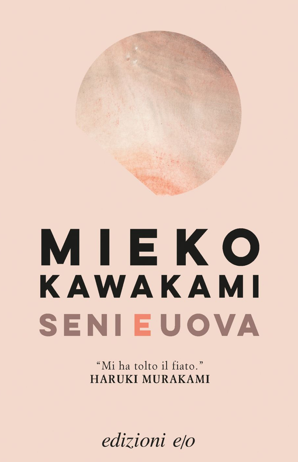 Libri Kawakami Mieko - Seni E Uova NUOVO SIGILLATO, EDIZIONE DEL 26/08/2020 SUBITO DISPONIBILE