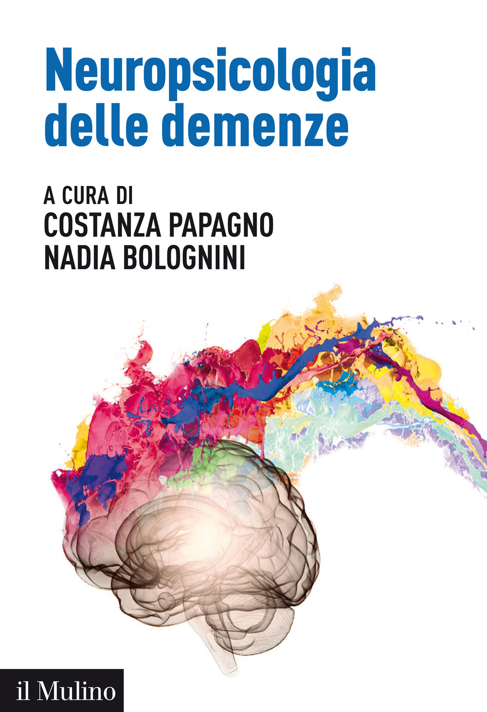 Libri Neuropsicologia Delle Demenze NUOVO SIGILLATO, EDIZIONE DEL 10/09/2020 SUBITO DISPONIBILE