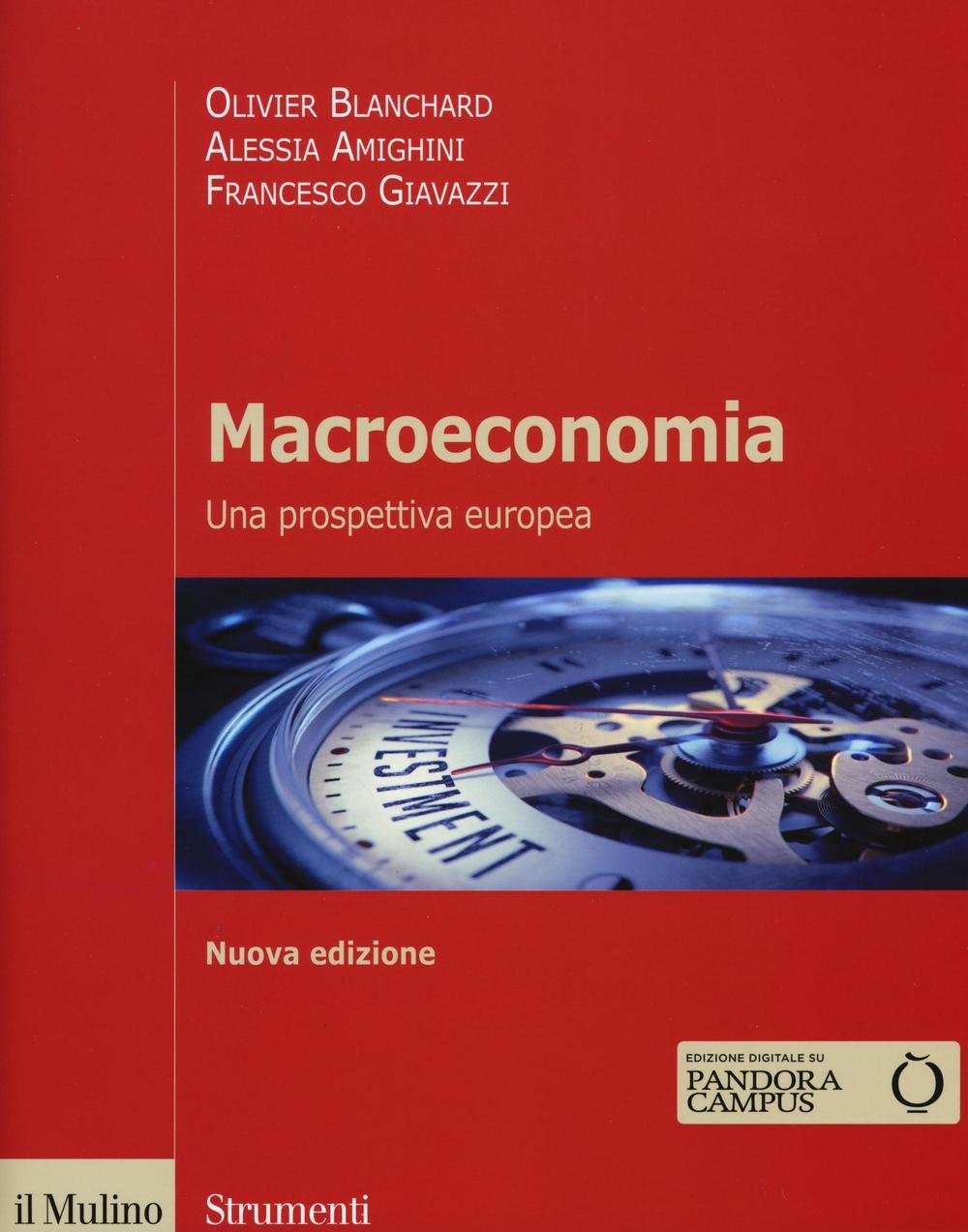 Libri Blanchard Olivier / Alessia Amighini / Francesco Giavazzi - Macroeconomia. Una Prospettiva Europea NUOVO SIGILLATO, EDIZIONE DEL 17/09/2020 SUBITO DISPONIBILE