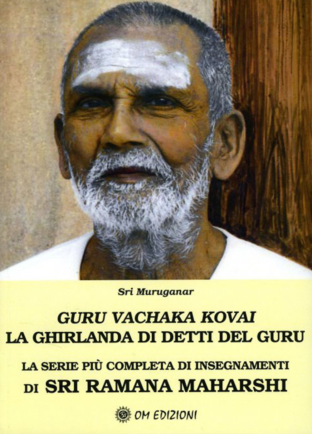 Libri Sri Muruganar - Guru Vachaka Kovai. La Ghirlanda Di Detti Del Guru NUOVO SIGILLATO, EDIZIONE DEL 27/01/2022 SUBITO DISPONIBILE