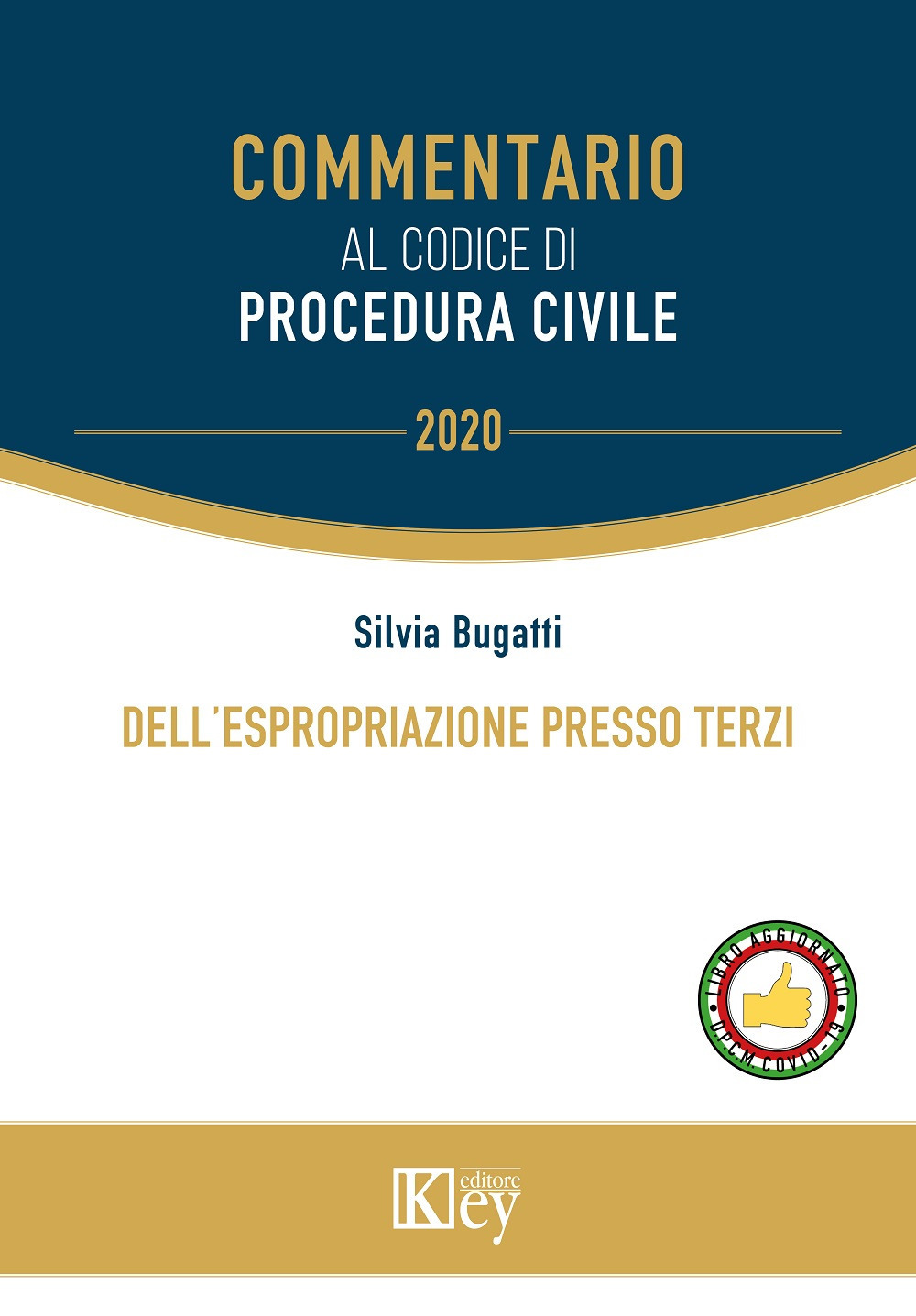 Libri Bugatti Silvia - Dell'Espropriazione Presso Terzi NUOVO SIGILLATO, EDIZIONE DEL 11/05/2020 SUBITO DISPONIBILE