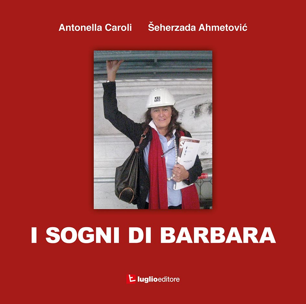 Libri Antonella Caroli / Ahmetovic Seherzada - I Sogni Di Barbara NUOVO SIGILLATO SUBITO DISPONIBILE
