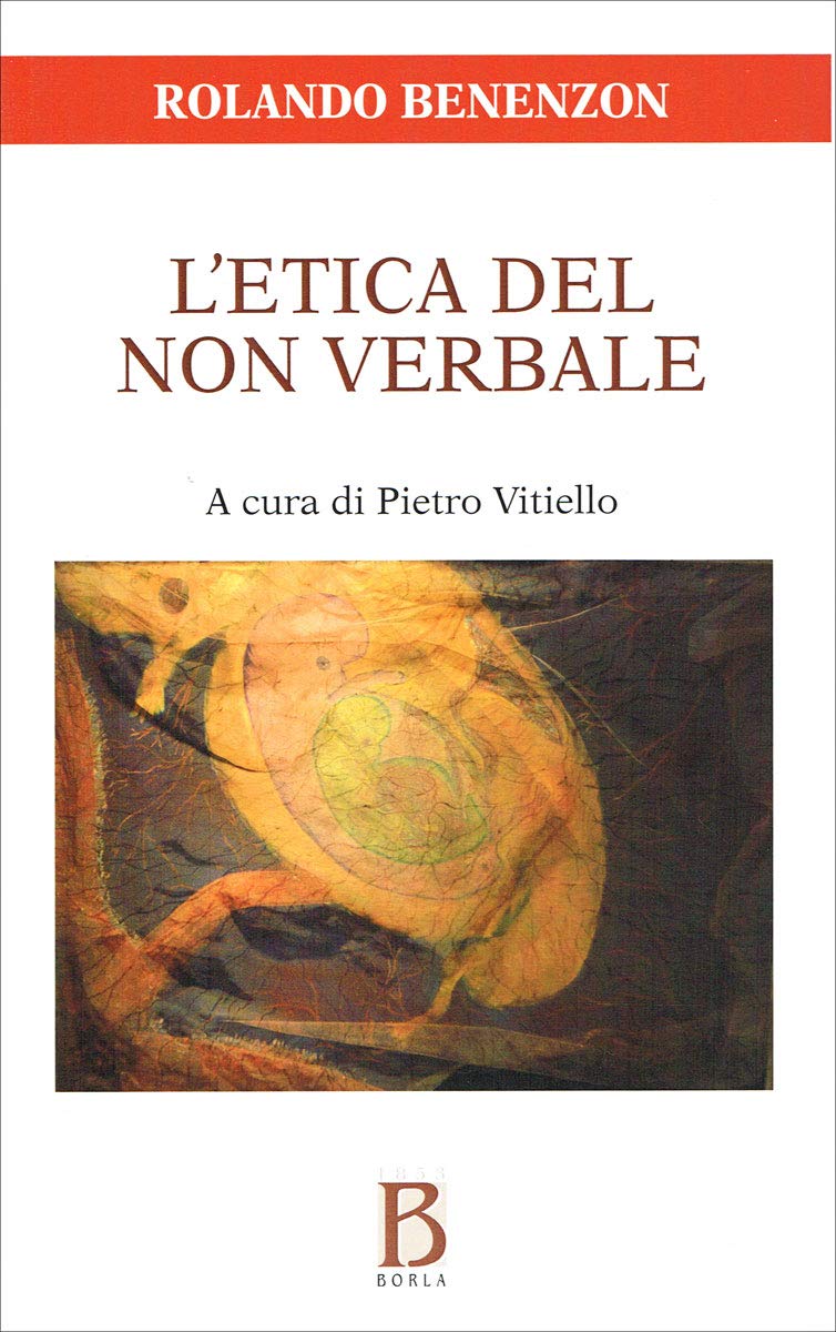 Libri Benenzon Rolando - Etica Del Non Verbale NUOVO SIGILLATO, EDIZIONE DEL 21/05/2020 SUBITO DISPONIBILE