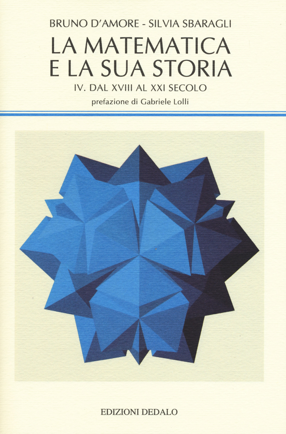 Libri Bruno D'Amore / Silvia Sbaragli - La Matematica E La Sua Storia Vol 04 NUOVO SIGILLATO, EDIZIONE DEL 05/11/2020 SUBITO DISPONIBILE