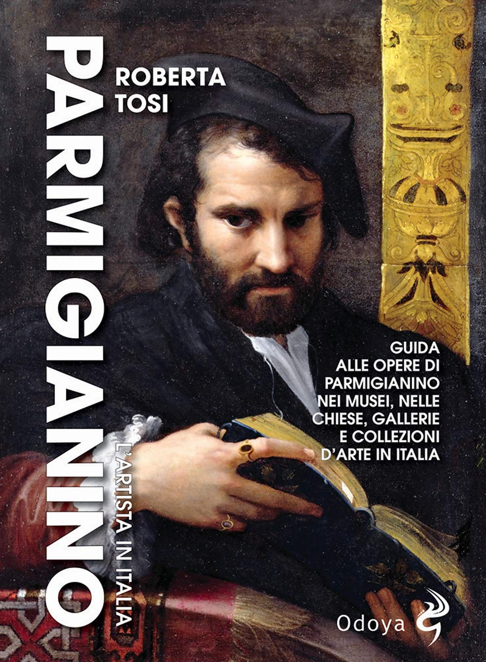 Libri Roberta Tosi - Parmigianino. L'artista In Italia NUOVO SIGILLATO, EDIZIONE DEL 29/04/2021 SUBITO DISPONIBILE