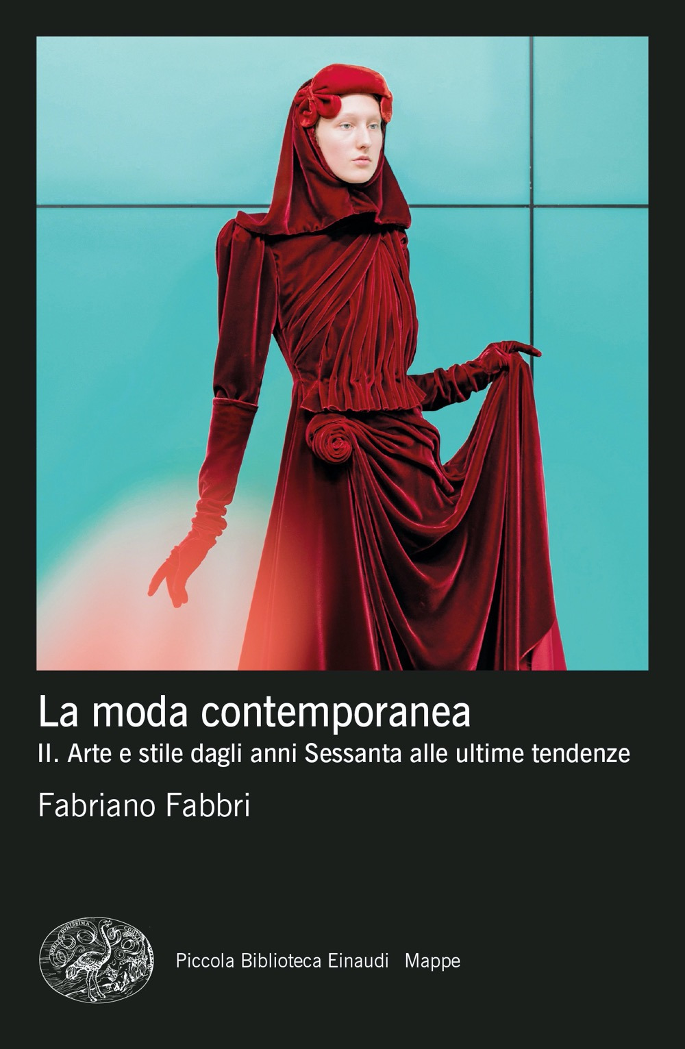 Libri Fabriano Fabbri - La Moda Contemporanea Vol 02 NUOVO SIGILLATO, EDIZIONE DEL 31/08/2021 SUBITO DISPONIBILE